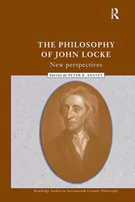 Couverture du produit · The Philosophy of John Locke: New Perspectives (Routledge Studies in Seventeenth-Century Philosophy)