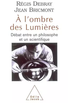Couverture du produit · À l'ombre des lumières : Débat entre un philosophe et un scientifique