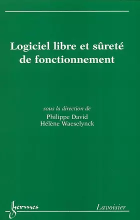 Couverture du produit · Logiciel libre et sûreté de fonctionnement : Cas de systèmes critiques