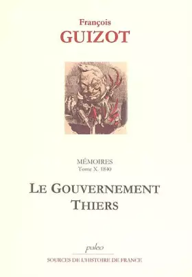 Couverture du produit · Mémoires: Tome 10, 1840, Le Gouvernement Thiers