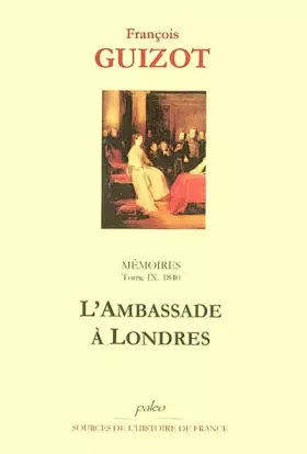 Couverture du produit · Mémoires: Tome 9, 1840, L'Ambassade à Londres