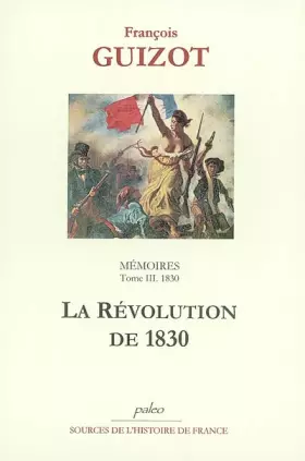 Couverture du produit · Mémoires pour servir l'histoire de mon temps: Tome 3, 1830, La Révolution de 1830