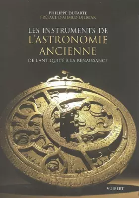 Couverture du produit · Les instruments de l'astronomie ancienne: De l'Antiquité à la Renaissance