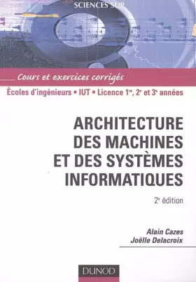 Couverture du produit · Architecture des machines et des systèmes informatiques : Cours et exercices corrigés