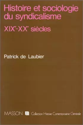 Couverture du produit · Histoire et sociologie du syndicalisme, xixe-xxe siècles