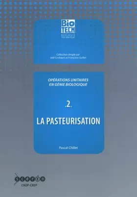 Couverture du produit · Opérations unitaires en génie biologique: Tome 2, La pasteurisation