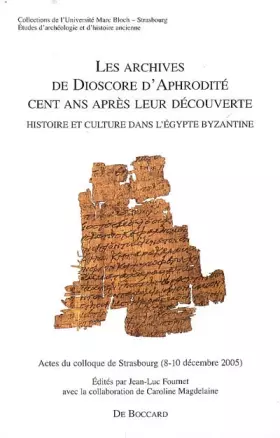 Couverture du produit · Les archives de Dioscore d'Aphrodité cent ans après leur découverte: Histoire et culture dans l'Egypte byzantine