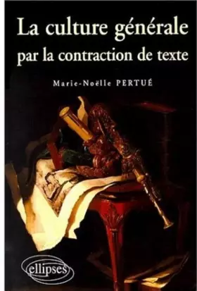 Couverture du produit · La culture générale par la contraction de texte