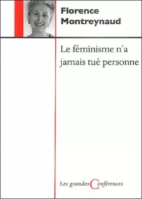 Couverture du produit · Le feminisme n'a jamais tué personne