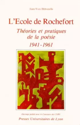 Couverture du produit · L'écle de Rochefort: Théories et pratiques de la poésie, 1941-1961