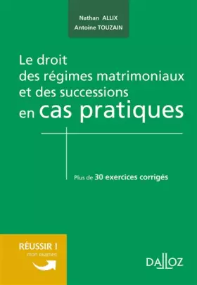 Couverture du produit · Le droit régimes matrimoniaux et successions en cas pratiques