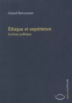 Couverture du produit · Ethique et expérience : Lévinas politique