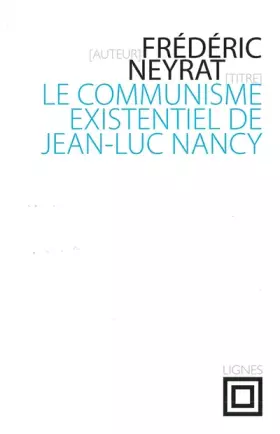 Couverture du produit · Le communisme existentiel de Jean-Luc Nancy