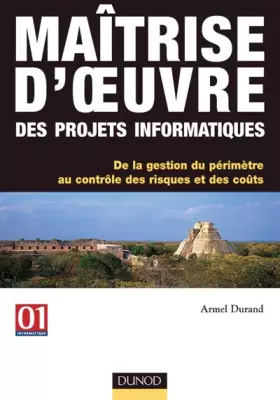 Couverture du produit · Maîtrise d'oeuvre des projets informatiques : De la gestion du périmètre au contrôle des risques et des coûts
