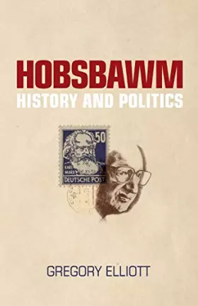 Couverture du produit · Hobsbawm: History and Politics