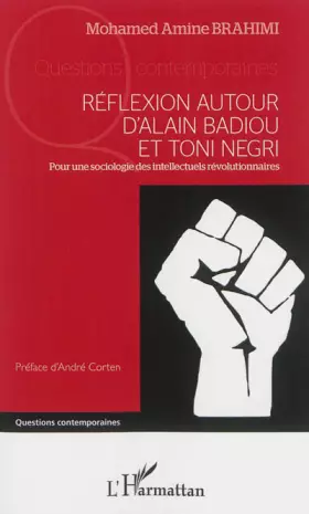 Couverture du produit · Réflexion autour d'Alain Badiou et Toni Negri: Pour une sociologie des intellectuels révolutionnaires