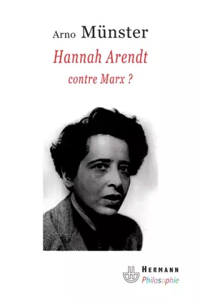 Couverture du produit · Hannah Arendt, contre Marx ?: Réflexions sur une anthropologie philosophique du politique
