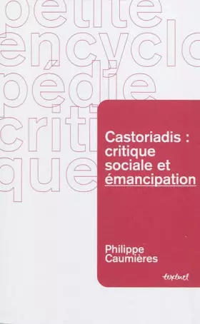 Couverture du produit · Castoriadis : critique sociale et émancipation