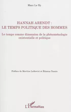 Couverture du produit · Hannah Arendt  Le temps politique des hommes: Le temps comme dimension de la phénoménologie existentielle et politique