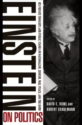Couverture du produit · Einstein on Politics: His Private Thoughts and Public Stands on Nationalism, Zionism, War, Peace, and the Bomb