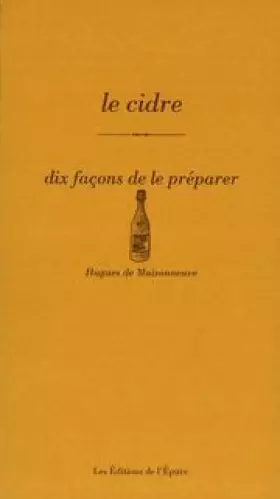 Couverture du produit · Le Cidre, dix façons de le préparer