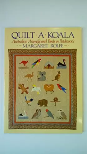 Couverture du produit · Quilt A Koala: Australian Animals And Birds In Patchwork.