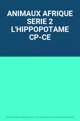 Couverture du produit · ANIMAUX AFRIQUE SERIE 2 L'HIPPOPOTAME CP-CE