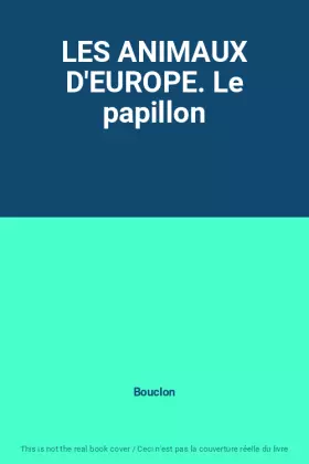 Couverture du produit · LES ANIMAUX D'EUROPE. Le papillon