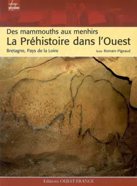 Couverture du produit · PREHISTOIRE DANS L'OUEST des mammouths aux menhirs