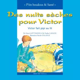 Couverture du produit · Des nuits sèches pour Victor : Victor fait pipi au lit