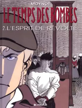 Couverture du produit · Le temps des bombes, Tome 2 : L'esprit de révolte