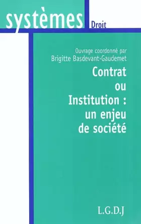 Couverture du produit · contrat ou institution : un enjeu de société: SOUS LA DIRECTION DE BRIGITTE BASDEVANT-GAUDEMET.