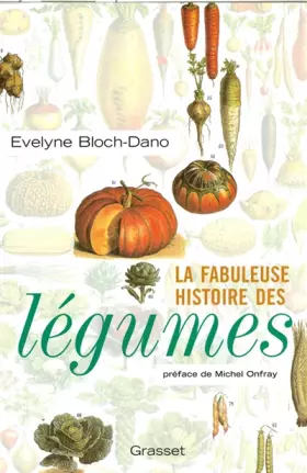 Couverture du produit · La fabuleuse histoire des légumes