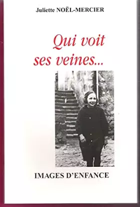 Couverture du produit · Qui voit ses veines : Images d'enfance