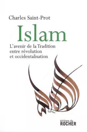 Couverture du produit · Islam: L'avenir de la tradition : entre révolution et occidentalisation