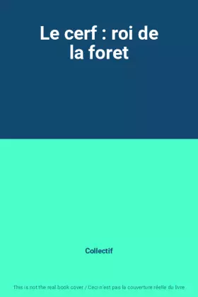 Couverture du produit · Le cerf : roi de la foret