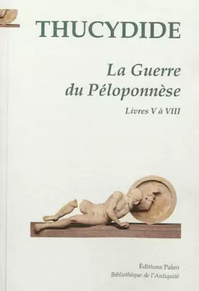 Couverture du produit · La Guerre du Péloponnèse: Tome 2, Livres V à VIII