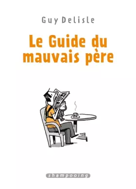Couverture du produit · Le Guide du mauvais père - Intégrale