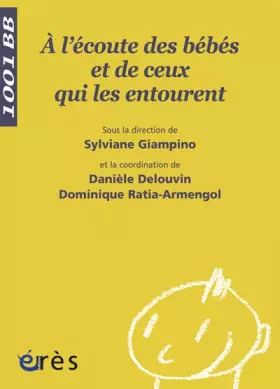 Couverture du produit · A l'écoute des bébés et de ceux qui les entourent