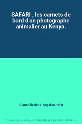 Couverture du produit · SAFARI , les carnets de bord d'un photographe animalier au Kenya.