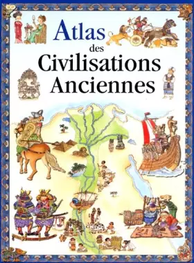 Couverture du produit · Atlas des civilisations anciennes