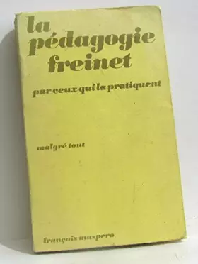 Couverture du produit · La pédagogie freinet par ceux qui la pratiquent malgré tout