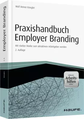 Couverture du produit · Praxishandbuch Employer Branding - mit Arbeitshilfen online: Mit starker Marke zum attraktiven Arbeitgeber werden (Haufe Fachbu
