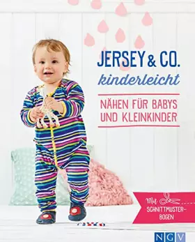 Couverture du produit · Jersey & Co. kinderleicht - Nähen für Babys und Kleinkinder: Mit Schnittmuster-Bogen