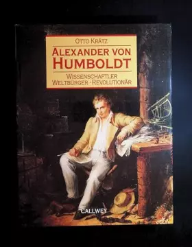 Couverture du produit · Alexander von Humboldt. Wissenschaftler, Weltbürger, Revolutionär.
