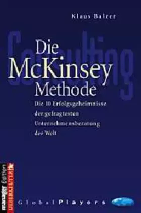 Couverture du produit · Die McKinsey Methode: Die 10 Erfolgsgeheimnisse der gefragtesten Unternehmensberatung der Welt
