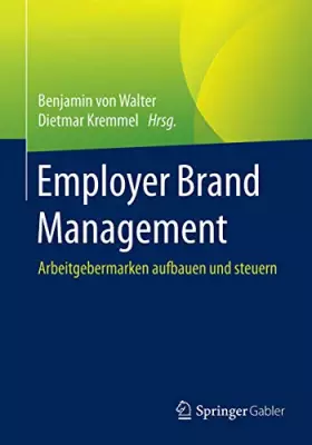 Couverture du produit · Employer Brand Management: Arbeitgebermarken aufbauen und steuern