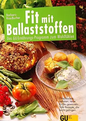 Couverture du produit · Fit mit Ballaststoffen. Das GU Ernährungs- Programm zum Wohlfühlen