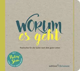 Couverture du produit · Worum es geht: Poetisches für die Suche nach dem guten Leben. Inspirierendes Geschenkbuch für Teenager und junge Erwachsene: Mi
