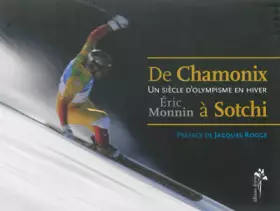 Couverture du produit · De Chamonix à Sotchi: Un siècle d'olympisme en hiver